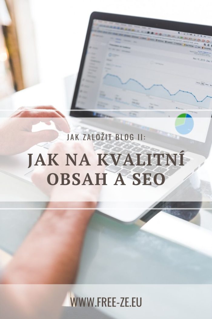 Jak založit blog II: jak na kvalitní obsah a SEO - optimalizaci pro vyhledávače