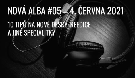 NOVÁ ALBA #05, aneb co vychází 4. června 2021